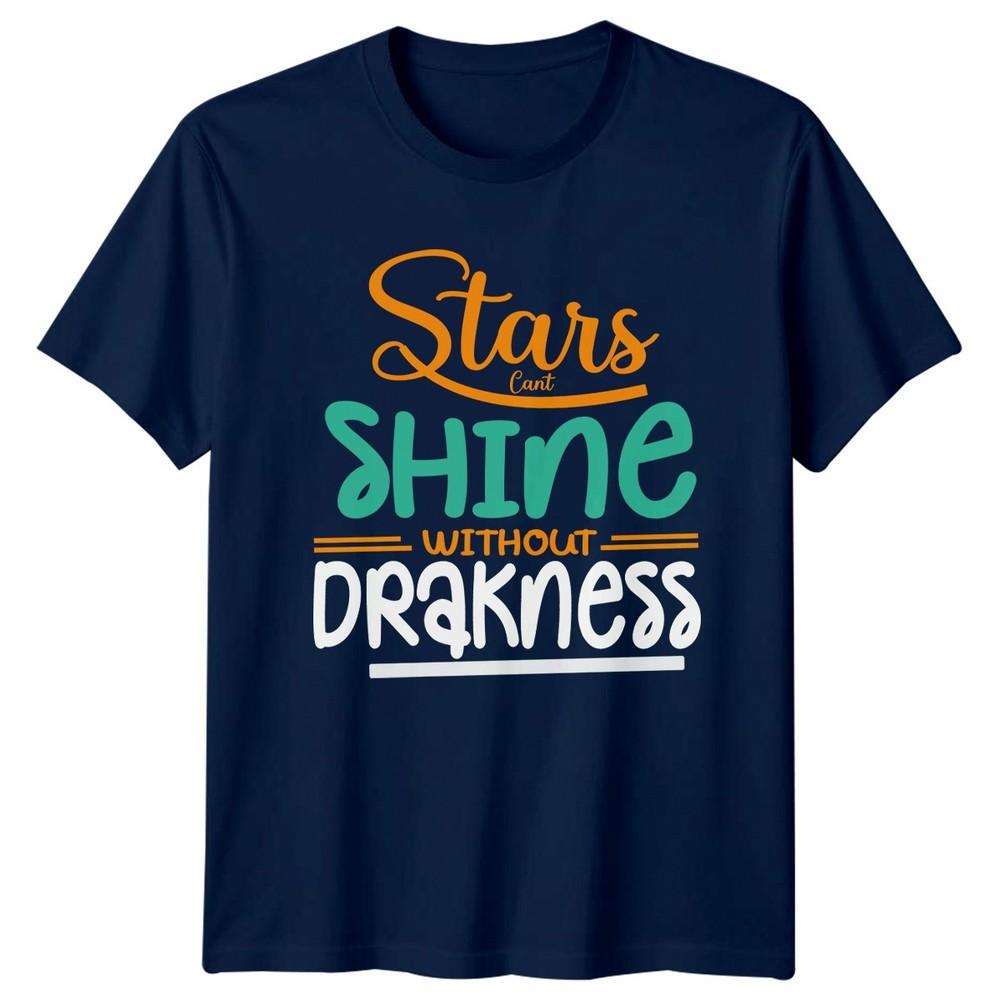 Stars Cant Shine Without Darkness TShirt Motivational Quote