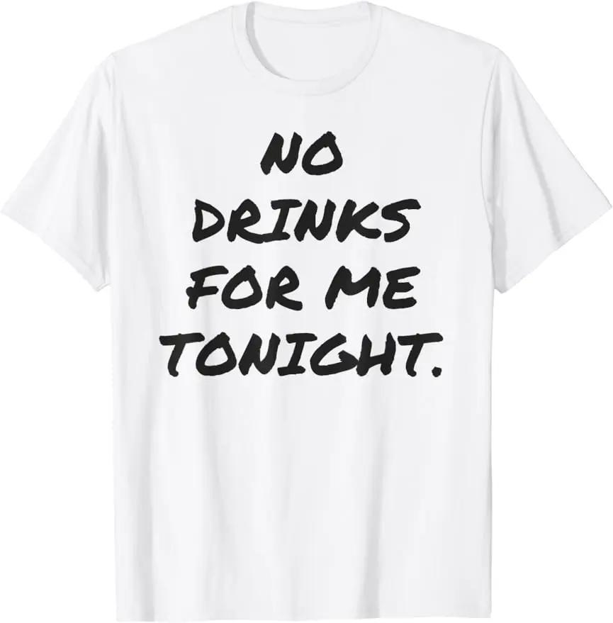 Grappig is dat ik vanavond niet drink witte leugen print top chique heren en dames ronde hals korte mouw T-shirt