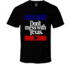 Don't Mess With Texas Most Memorable Ad Slogan Cooles T-Shirt