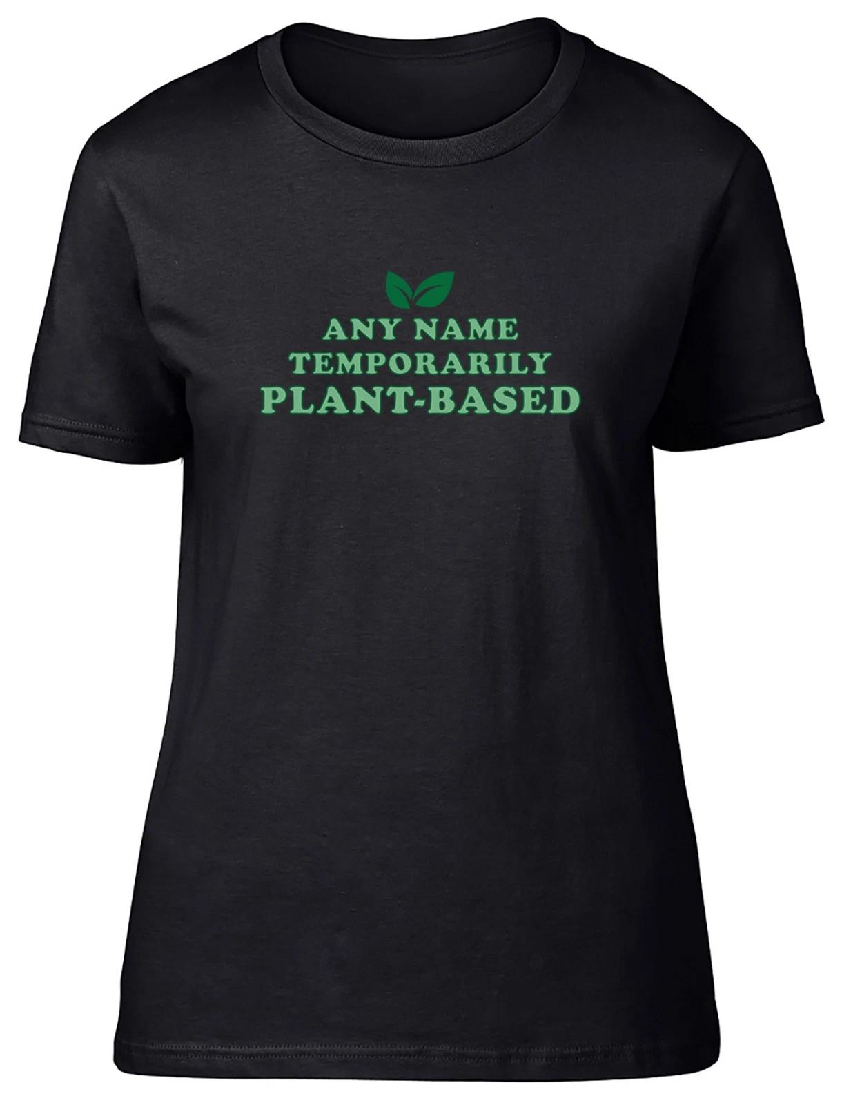Personalised Temporarily Plant Based Vegan Womens T-Shirt Ladies Gift Tee XXL