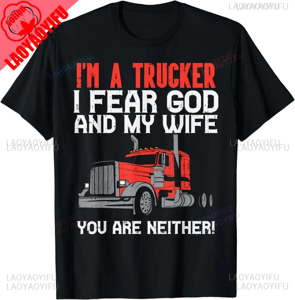 Trucker Fear Wife God Truck Funny Jesus Christian Unisex Gift TShirt Streetwear Unisex Clothing Unisex Clothing 100 Cotton Tee Tops
