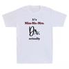 It's Not Miss Ms Mrs It's Dr Actually Funny Saying Quote Gift Vintage Cotton Tee
