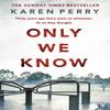 Only We Know by Karen Perry Paperback Book 9781405913034