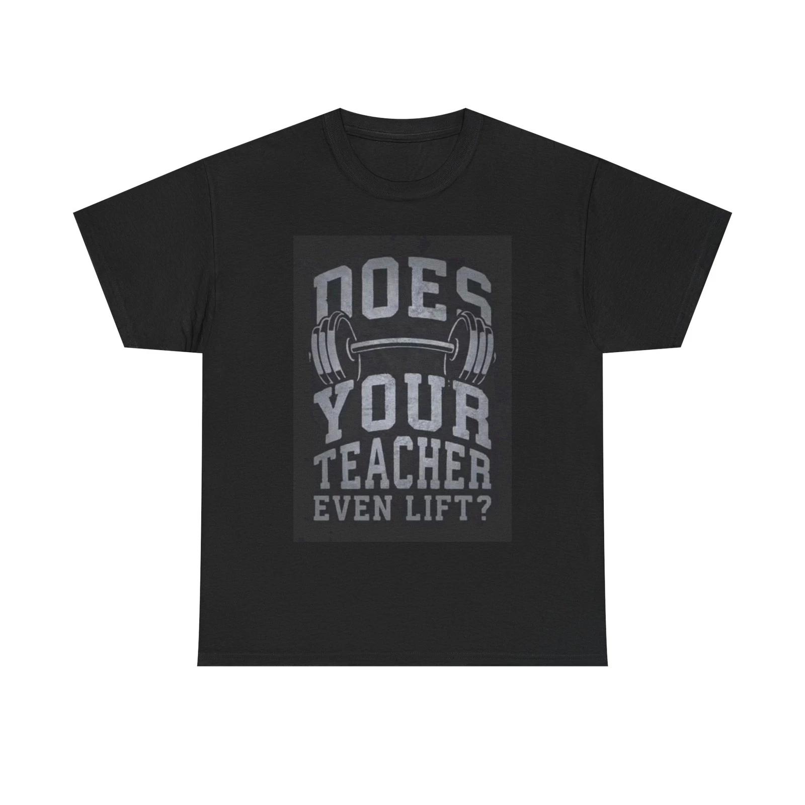 Men s and Women s T-shirts Does Your Teacher Even Lif M