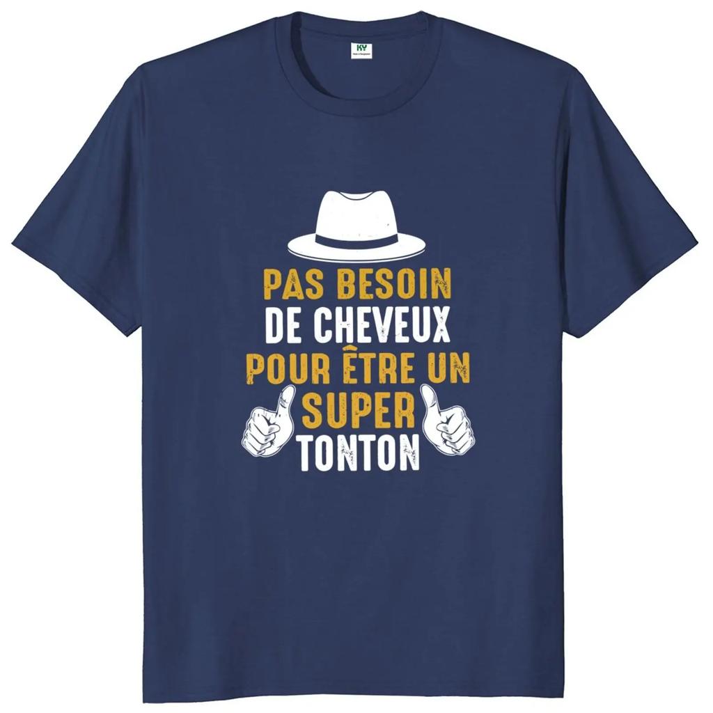 No Need Hair To Be A Great Uncle T Shirt Funny French Bald Jokes Gift Tops 100% Cotton Casual Soft T-shirts EU Size