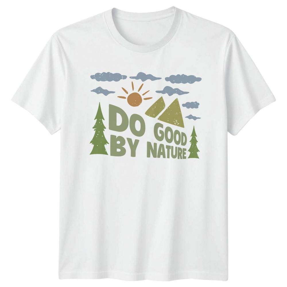 Do Good By Nature TShirt Conservation Nature Gift For Him And Her S