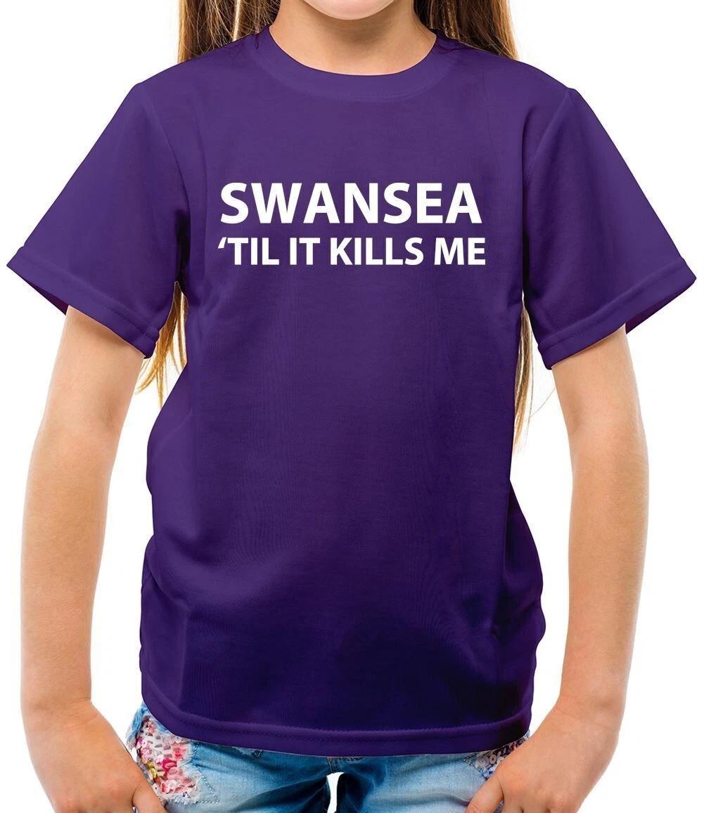 

Swansea Til It Kills Me - Kids T-Shirt - Team Love Fan Football Funny Till 160