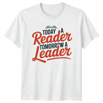 Today A Reader Tomorrow A Leader Education Reading Unisexs TShirt Unisexs Tee