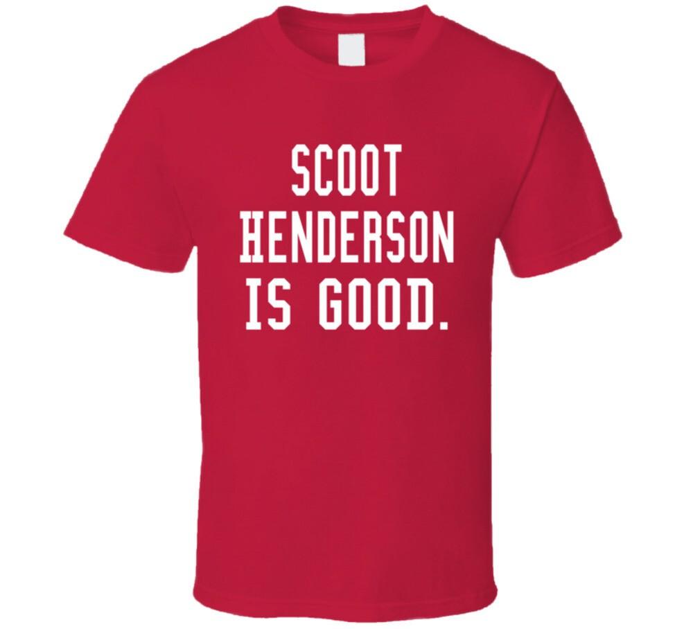 Scoot Henderson Is Good T Shirt