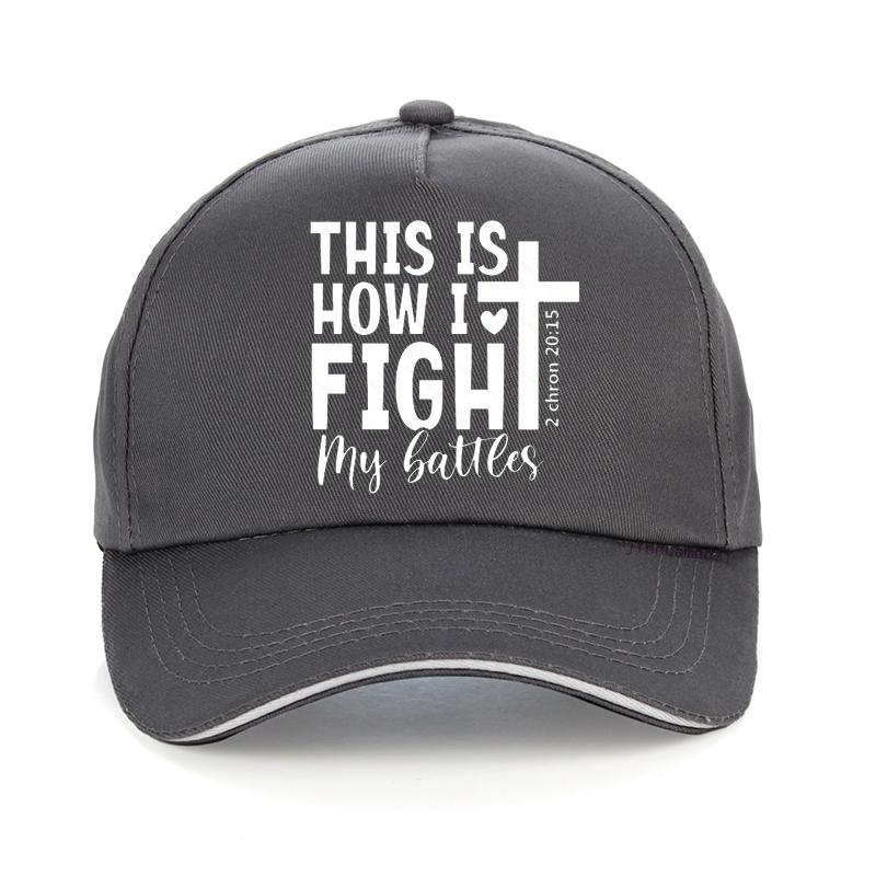 This Is How I Figh My Bauees Christian Baseball Cap Summer Men Women Fashion Christian Religious Jesus King Of Glory Washed Hat