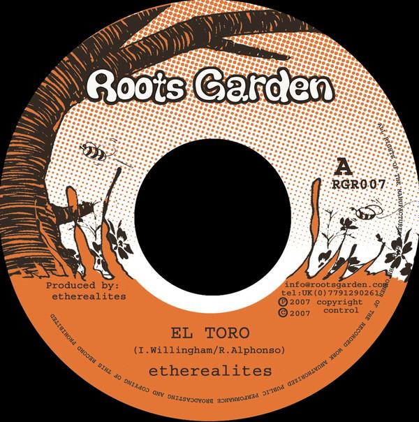 

7inch Record ETHEREALITIES - El Toro RGR007 Roots Garden 2007 UK Reggae, Ska & Dub Used
