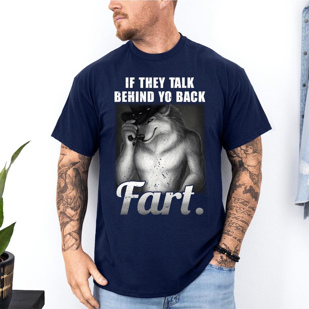 Meme If They Talk Behind Your Back Fart Funny Oddly Specific Unisex T-Shirt