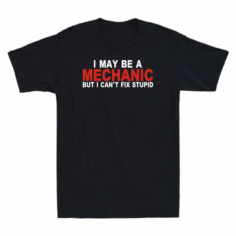 Tshirt For Stupid Mechanic Mechanic Gifts Im Novelty Fix A Cant I Unisex But S