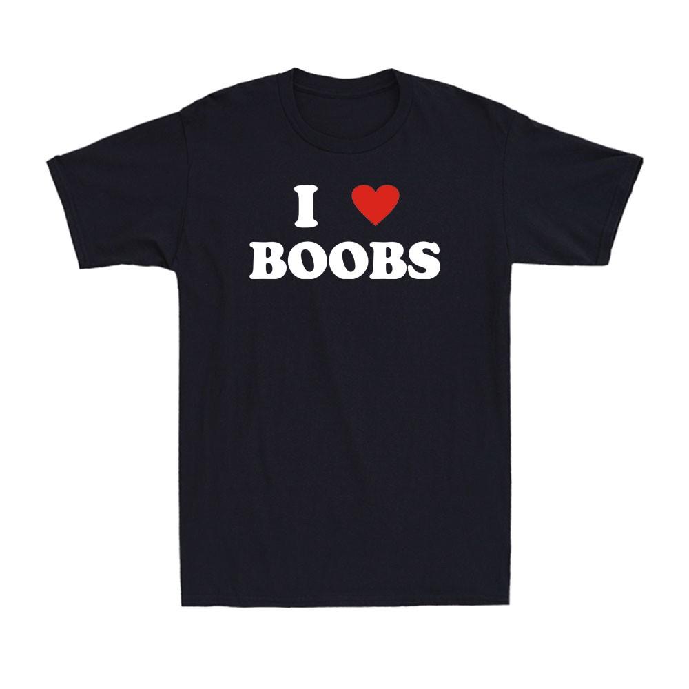 I Love Boobs I Red Heart Boobs Funny Adult Sarcastic Joke Quotes Men s T-Shirt Unisex T-Shirt S