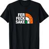 Irish Pride Apparel - Fer Feck Sake T-Shirt,100% Cotton
