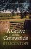 The A Grave In the Cotswolds : The Compelling Cosy Crime Series Book