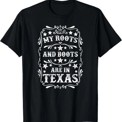 My Roots And Boots Are In Texas T-Shirt