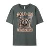Hold On Im Overstimulated Raccoon Funny Men Women Streetwear Men Fall T Shirts For Men