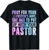 Funny Sarcastic Loving Pastors Wife Shirt, Gag Gift Idea T-Shirt