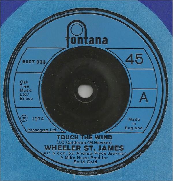 

7inch Record WHEELER ST. JAMES Touch The Wind 6007033 Fontana 1974 UK Pop Used