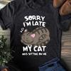 Sorry, ich bin zu spät Katze T-Shirt: Lustiges Geschenk für Katzenliebhaber