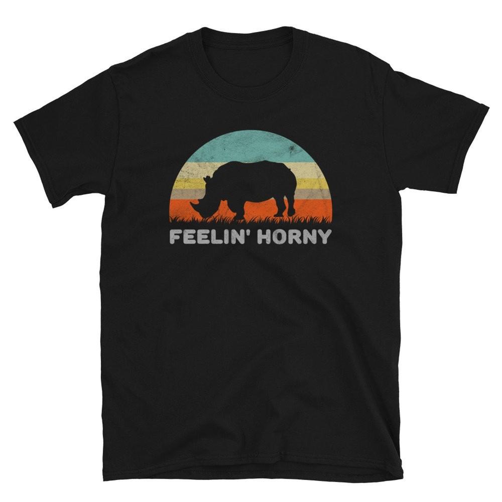 Funny Rhino Feeling Horny Pun Shirt. Retro Style Gift For Rhinoceros Lovers#31 Unisex T-Shirt XL