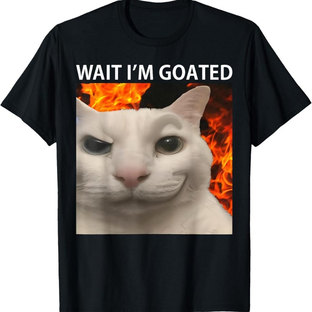 Funny Freak Cat Wait I'm Goated Silly Cat Meme Humor T-Shirt for Men Women Girls Kids