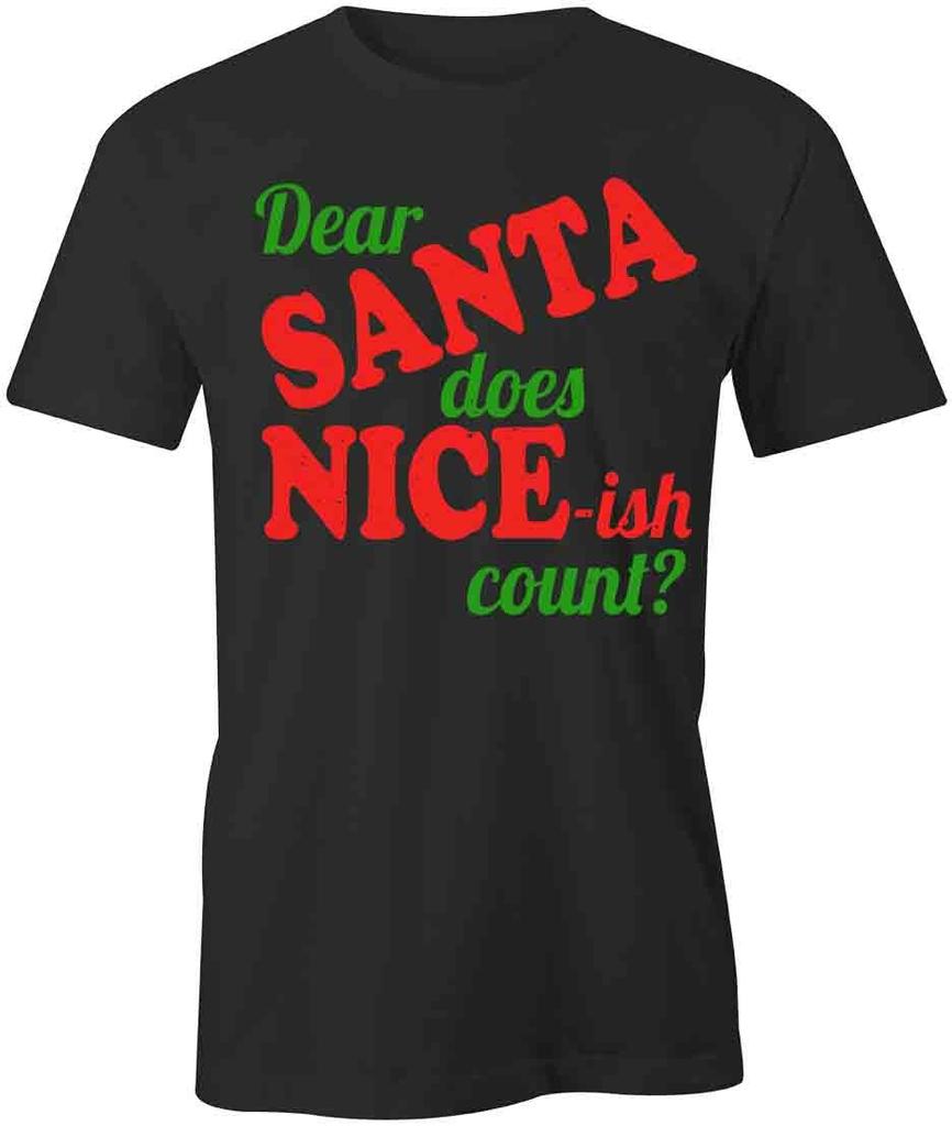 DEAR SANTA DOES NICE-ISH COUNT TShirt Tee Short-Sleeved Cotton S1BSA437