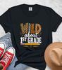 First Grade Teacher Shirt, Wild About 1st Grade Tee, Animal Print Back To School
