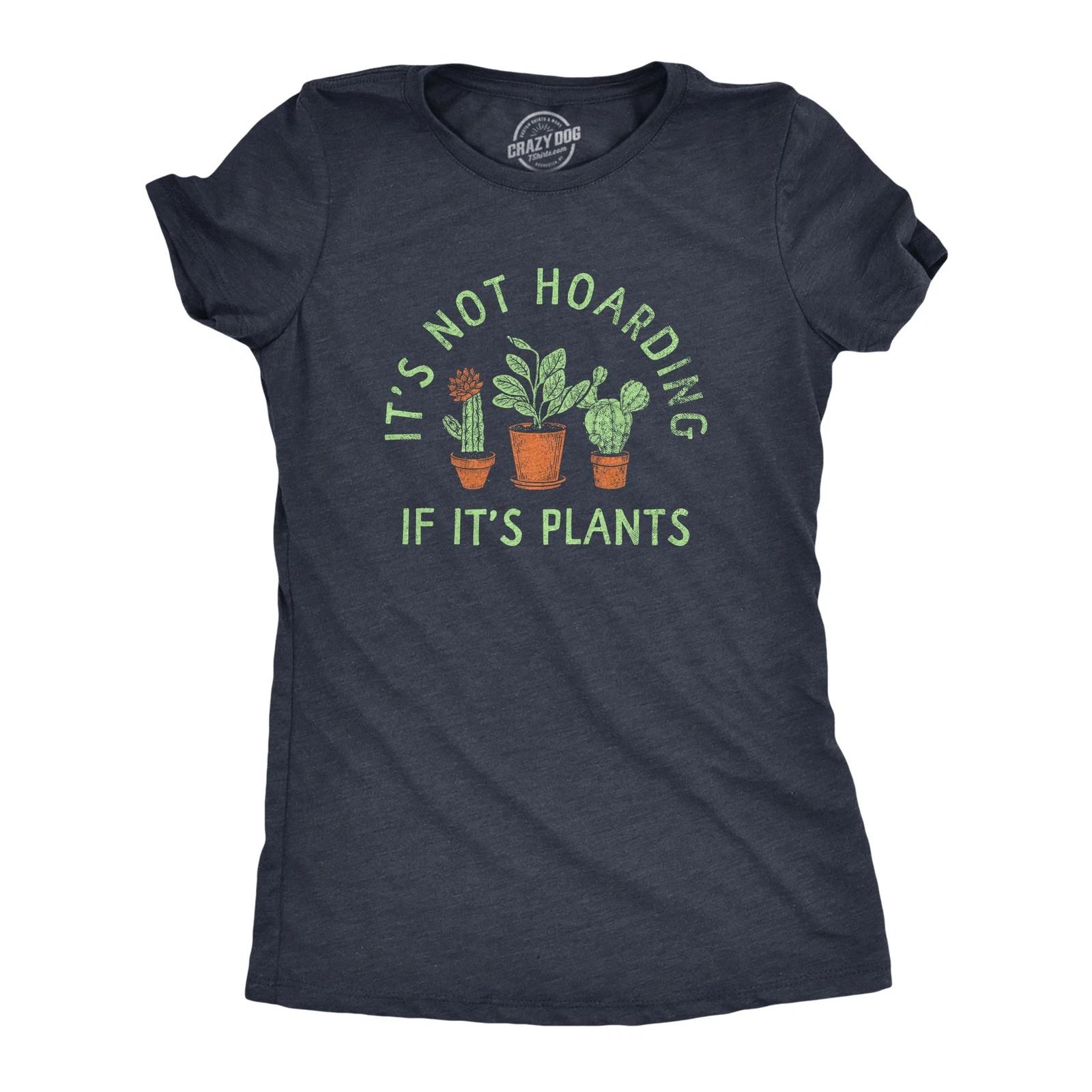 Womens Its Not Hoarding If Its Plants T Shirt Funny Nature Plant Botany Lovers XXXL