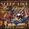 Sleep Like the Dead A Charleton House Mystery Book 3 by Kate P Adams Paperback Book 9781733561938