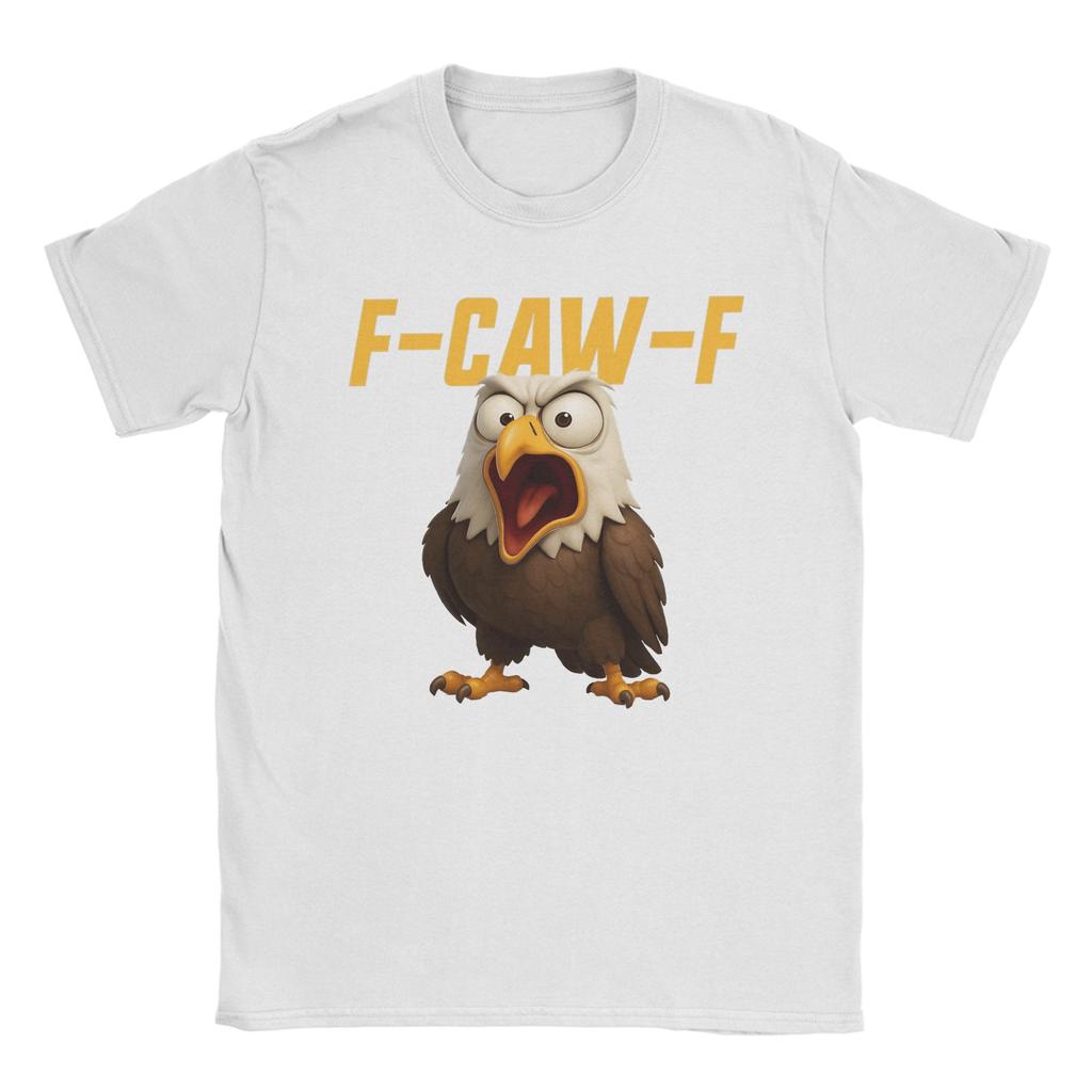 F-Caw-F Eagle Funny Eagle FCAWF F Caw F T-Shirt Men Casual 100% Cotton Tee Shirt Crew Neck Short Sleeve T Shirt Party Clothing