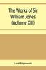 Cartea The Works of Sir William Jones (Volume XIII)
