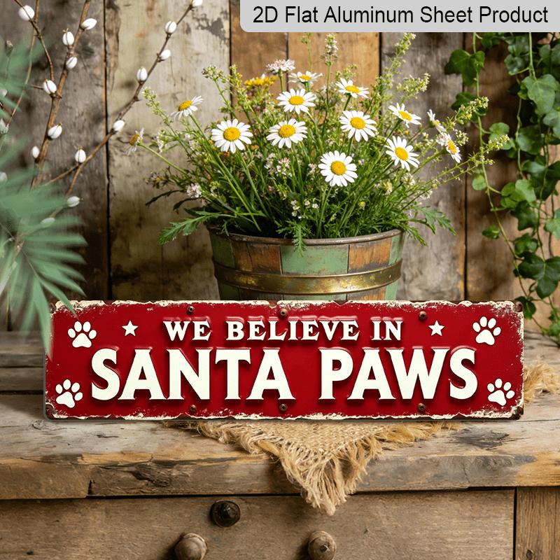 2D Flat 1pc, We Believe in Santa Paws Aluminium Decorative Sign Christmas Dog Paw Print Decorations Vintage Style Wall Art for Living Room, Entryway