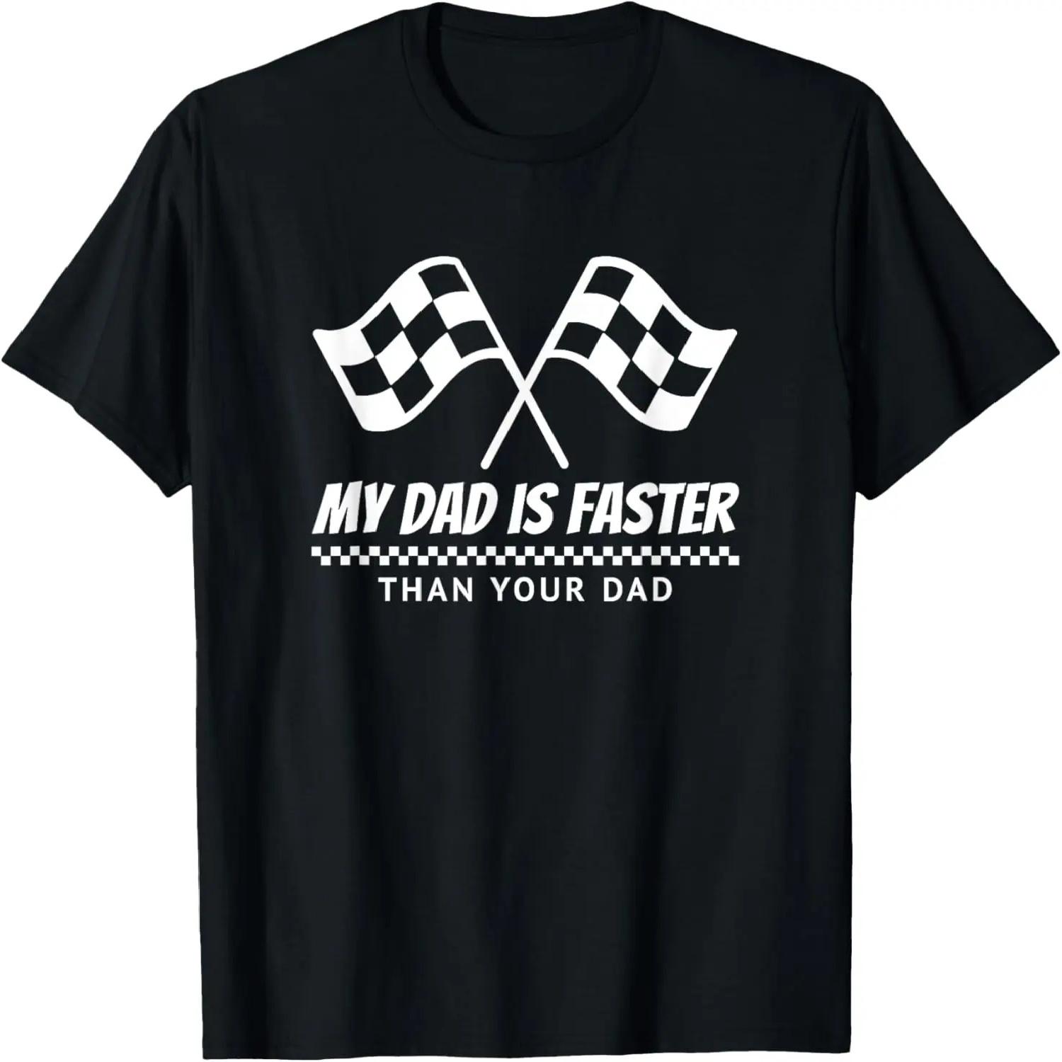 

My Dad s Faster Than Your Dad Race Track Racing Gift T-Shirt XXXXXL різнокольоровий