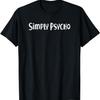 Funny Psycho Sayings for Gag Gifts Fun T-Shirt