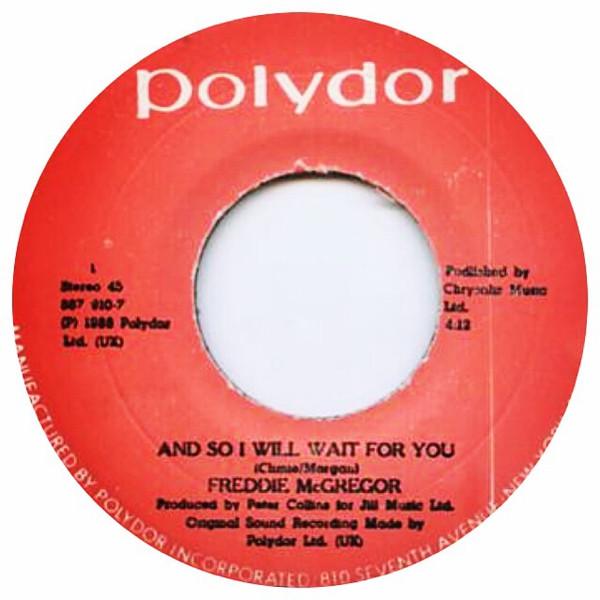 

7inch Record FREDDIE MCGREGOR - And So I Will Wait For You NONE Polydor 1988 Jamaica Reggae, Ska & Dub Used