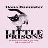 Little Prisons by Ilona Bannister Hardback Book 9781529353907