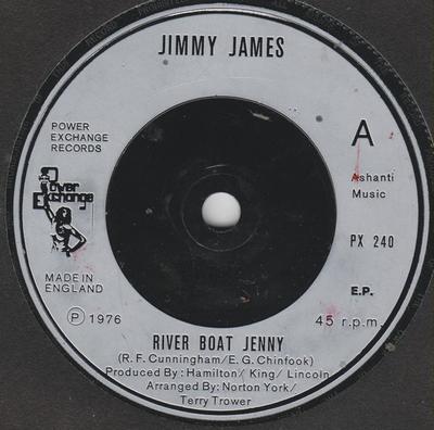 7-tums skiva JIMMY JAMES - River Boat Jenny PX240 Power Exchange  1976 UK Soul/Funk Begagnad