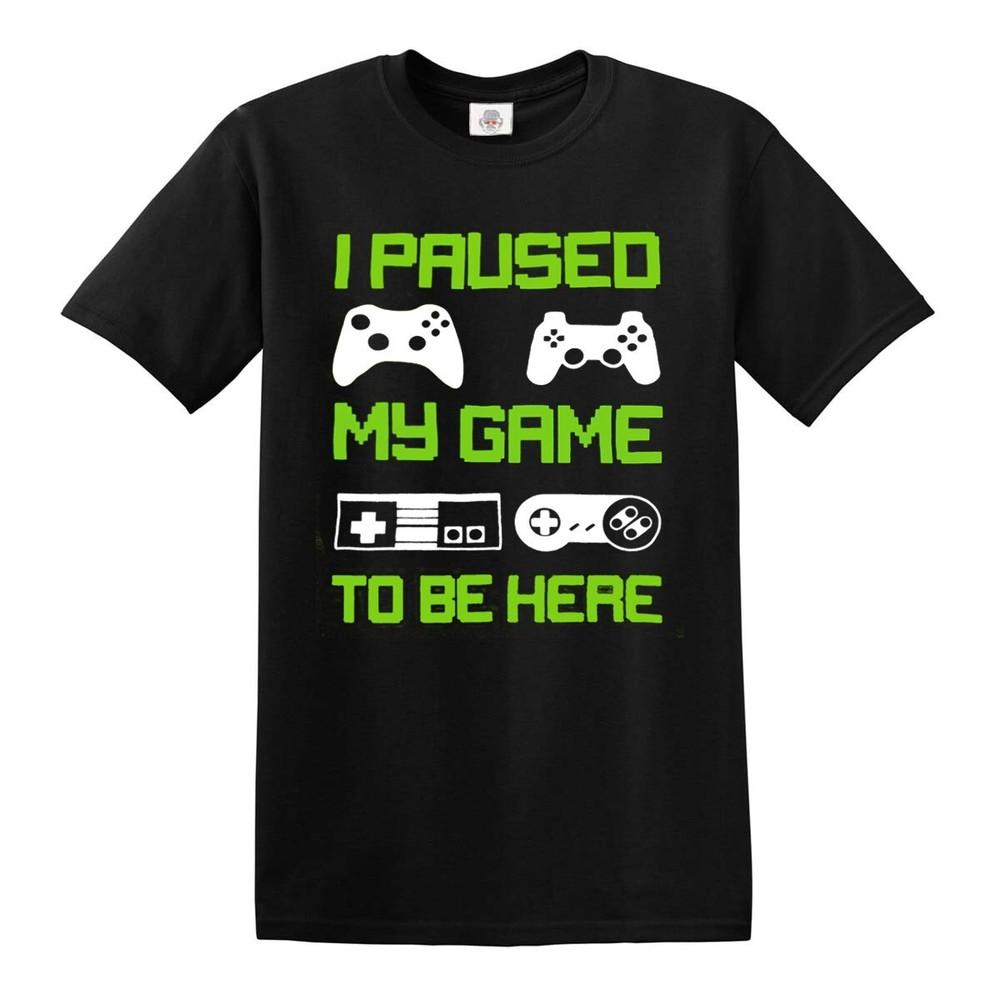 New I Paused My Game To Be Here Tshirt Funny Novelty Gaming Gamer Mens Tee Top