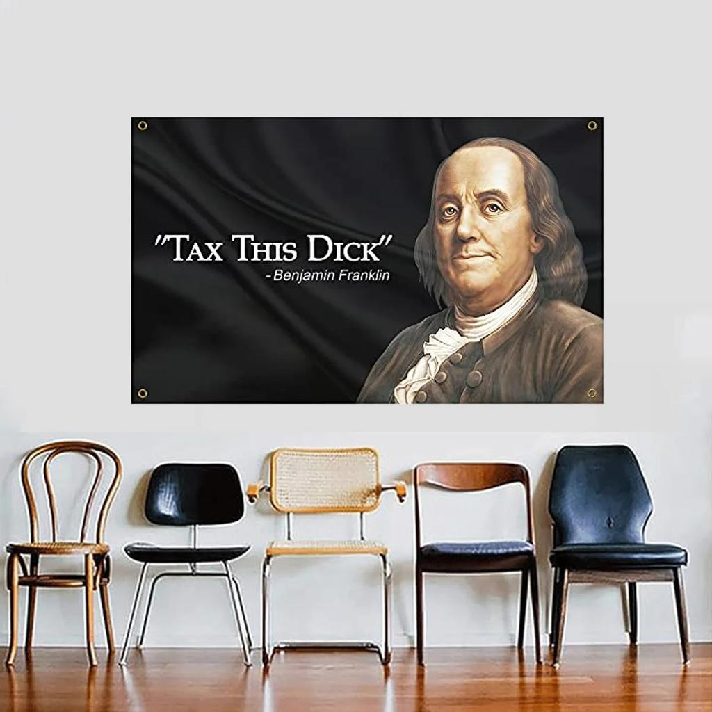 JIT Benjamin Franklin Imposto Esta Bandeira Dick Tapeçaria Histórica Engraçada Decoração de Parede Premium Durável Casa Homem Caverna Amado por Engraçado