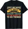 Just Because Im Awake Funny Quote Humor Unisex T-Shirt