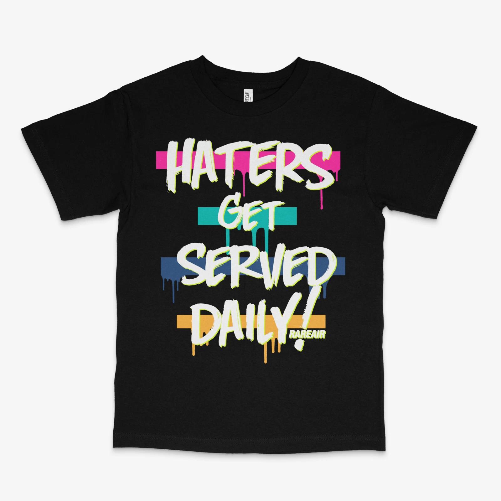 Haters get Served Daily Black Tee XXXXL