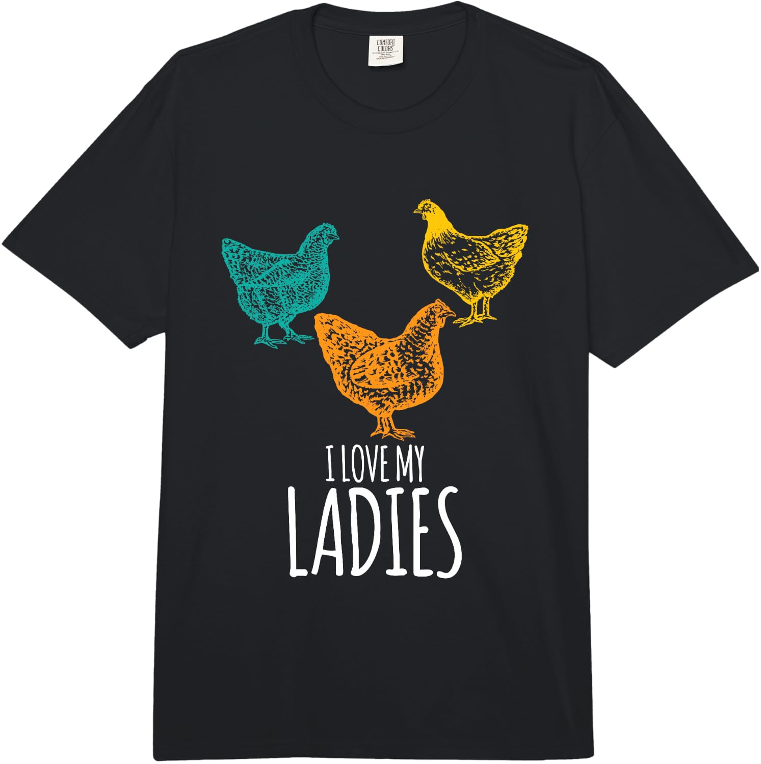 I Love My Ladies. Funny Rooster Fun Comfort Colors Adult Heavyweight Unisex T-Shirt XL