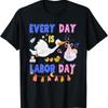 Every Day Is Labor For A And Delivery Nurse T Shirt