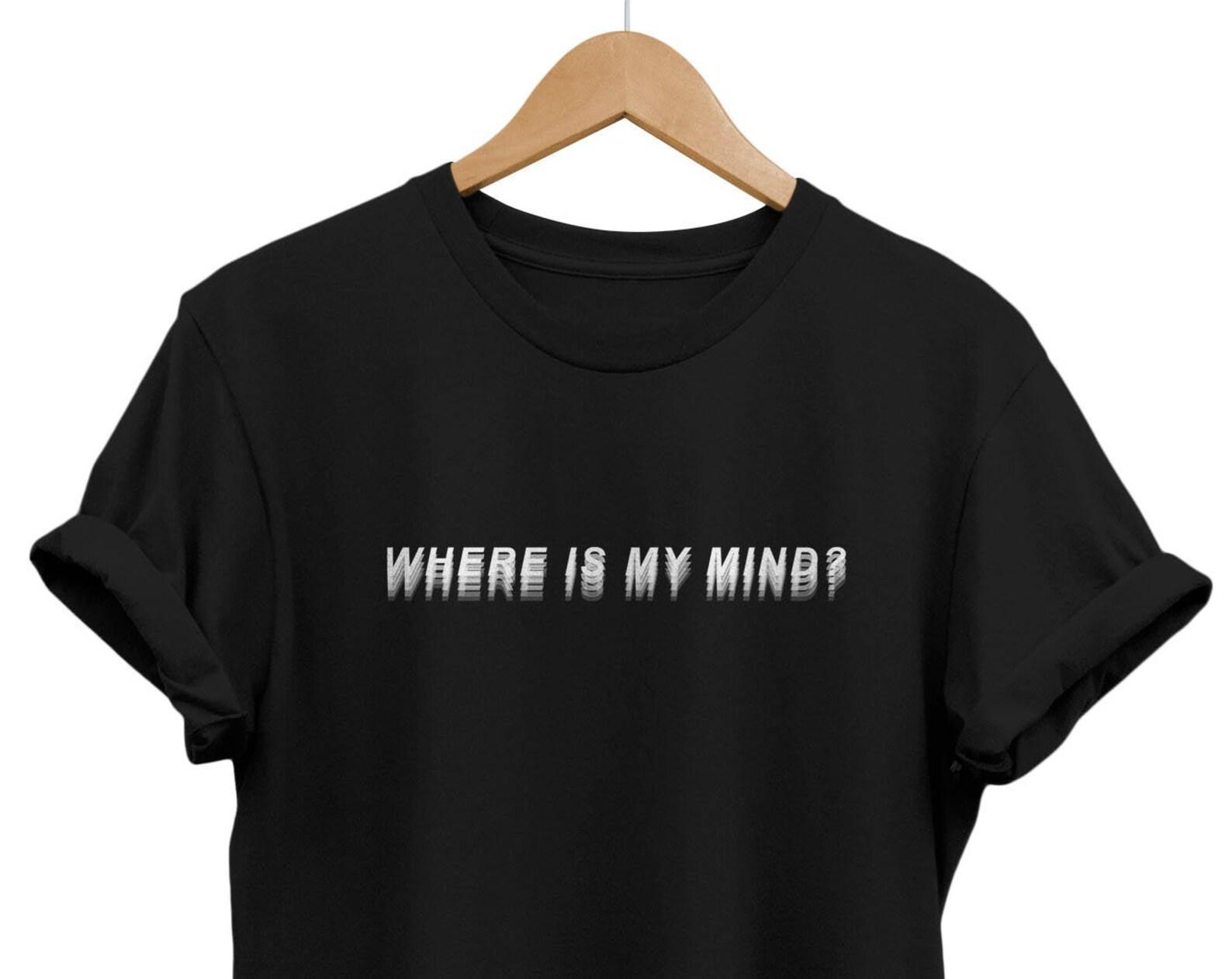 Where is My Mind T-Shirt, Soft Grunge Style, Unisex Cotton Tee 4XL