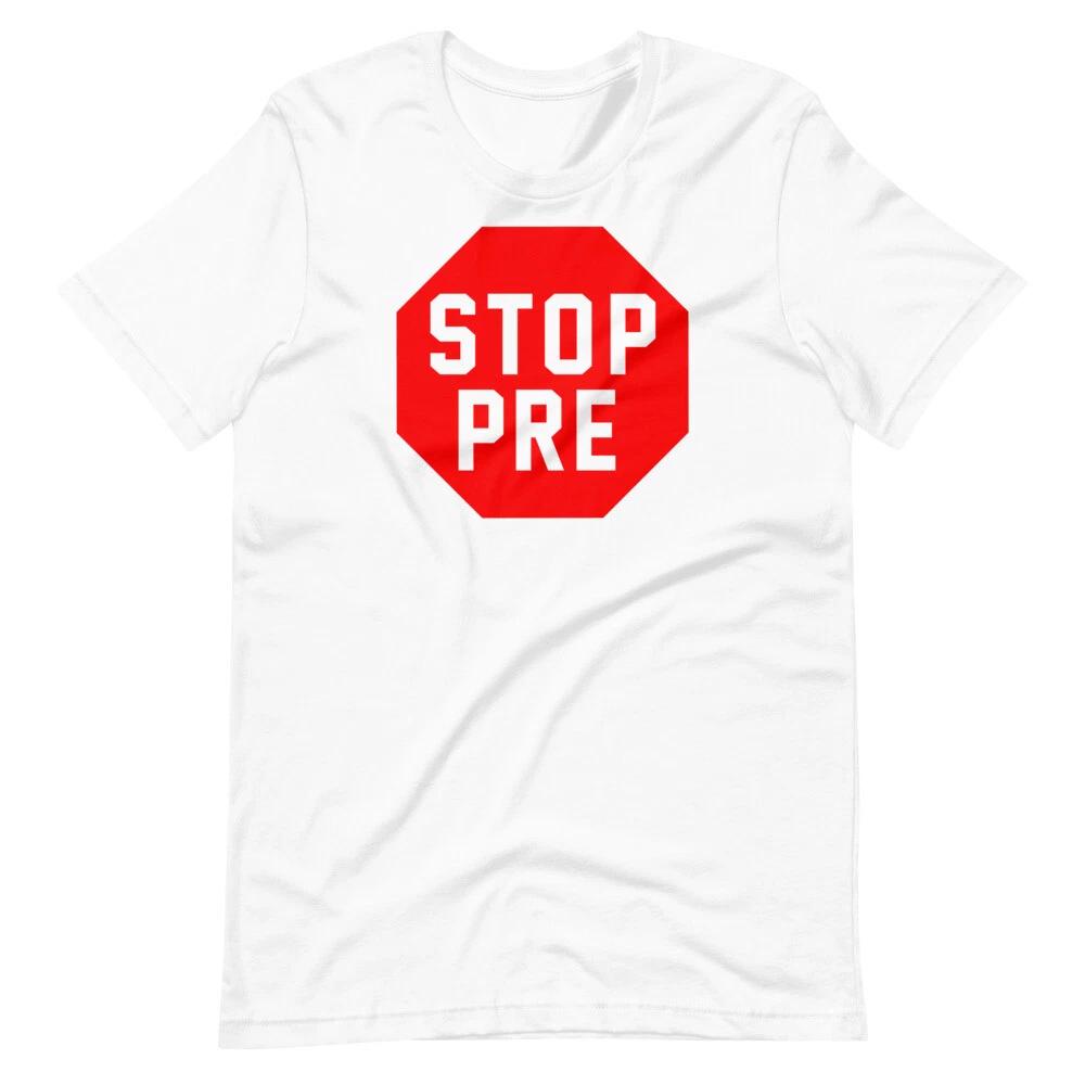 

STOP PRE Prefontaine Running Graphic Tee Stop Sign Short-Sleeve Unisex 100% Cotton T-shirt Mens Tees Top L