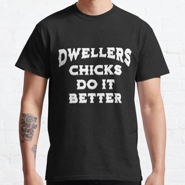 Dwellers Chicks Do It Better Christmas Gift Made in USA T-Shirt S-3XL XL