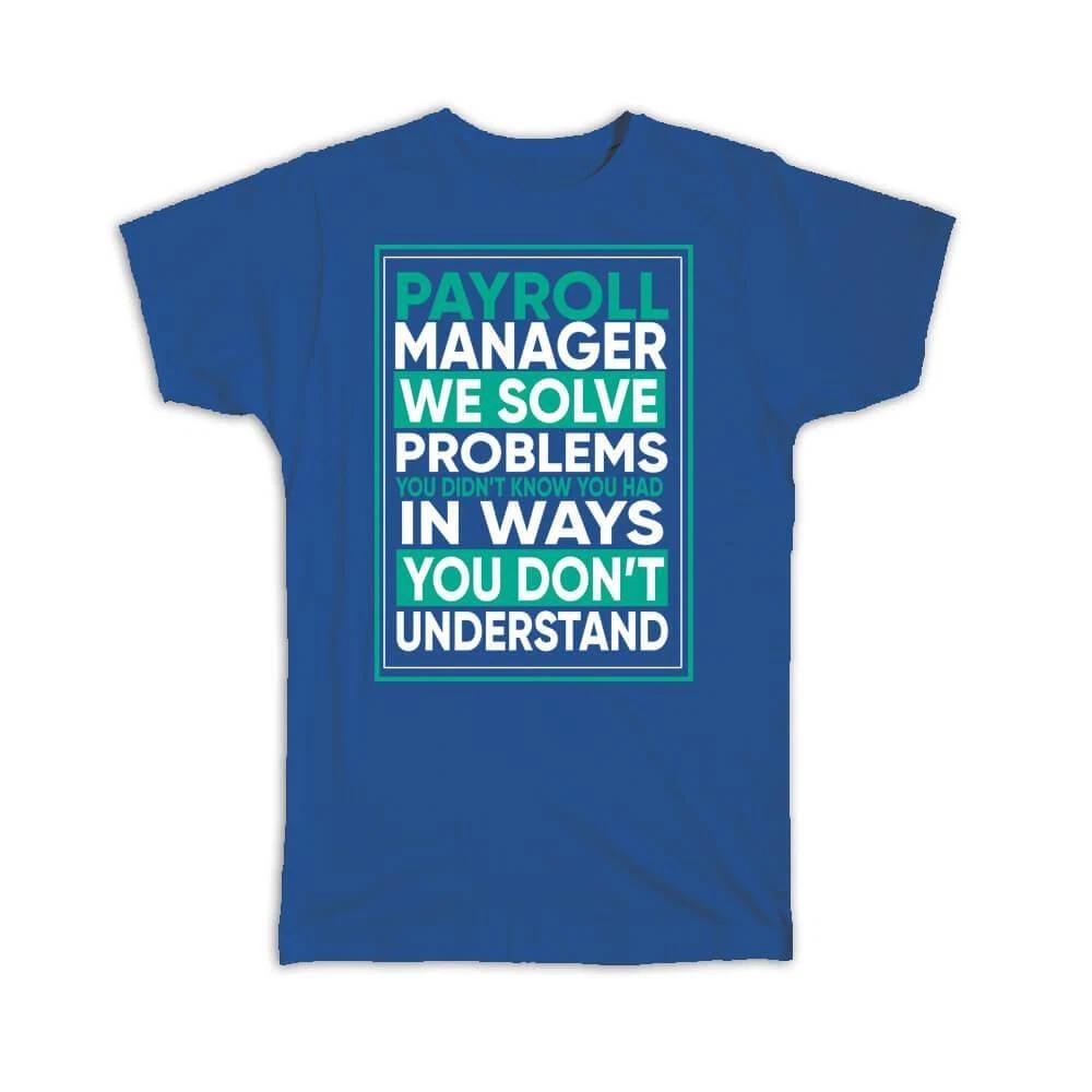 Gift T-Shirt : For Best Payroll Manager Coworker Friend Profession Occupation L