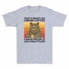 Thats I Coffee What Hate Things Funny Gift Drink Bear I Do Know People Tshirt